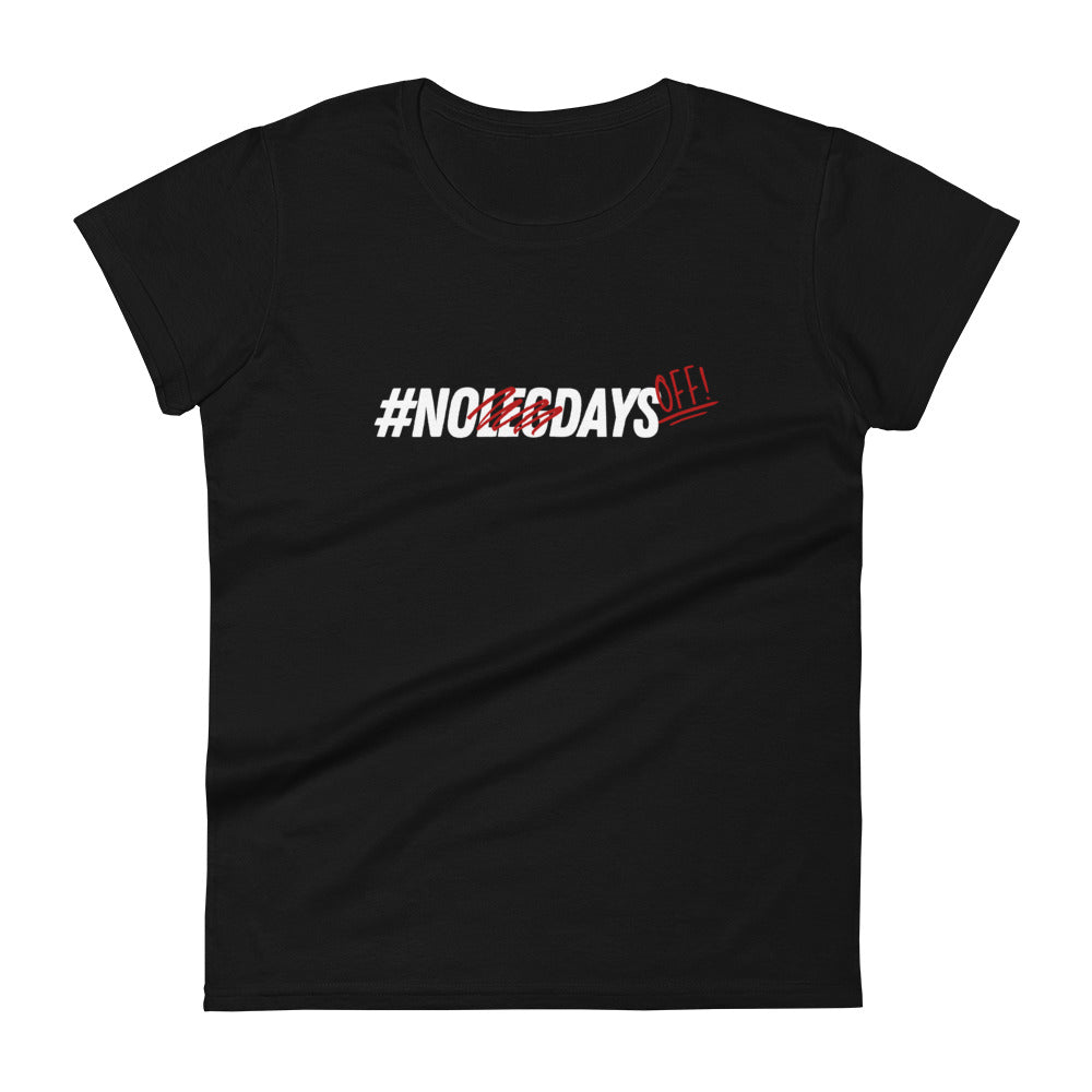 No Days Off T-Shirt - Women's